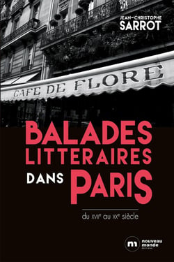 Balades littéraires dans Paris - du XVIIe au XXe siècle