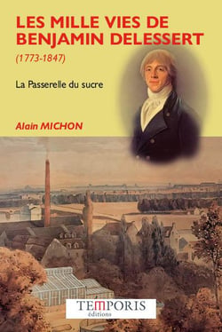 Les mille vies de Benjamin Delessert (1773-1847) : La Passerelle du sucre