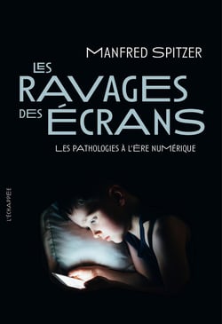 Les ravages des écrans - les pathologies à l'ère numérique