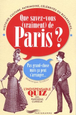 Que savez-vous (vraiment) de paris ?