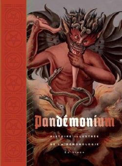 Pandémonium : histoire illustrée de la démonologie