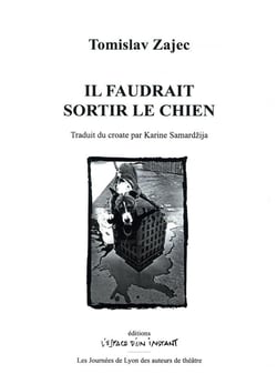 Il faudrait sortir le chien