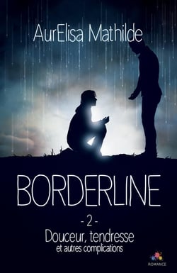 Bordeline Tome 2 - douceur, tendresse et autres complications