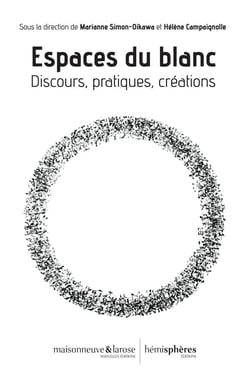 Espaces du blanc : Discours, pratiques, créations