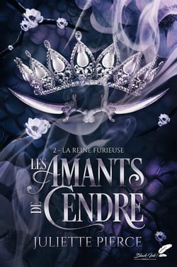 Les amants de cendre Tome 2 : La reine furieuse