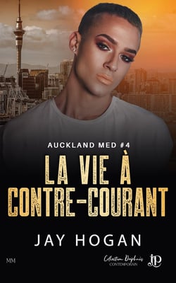 Auckland Med Tome 4 : La vie à contre-courant