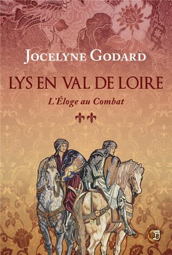 Lys en Val de Loire Tome 2 : L'éloge au combat