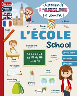 J'apprends l'anglais en jouant : L'école - School