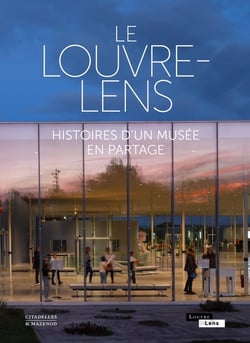 Le Louvre-Lens : Histoires d'un musée en partage