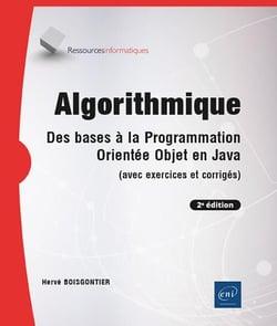 Algorithmique : Des bases à la programmation orientée objet en Java (avec exercices et corrigés) (2e édition)