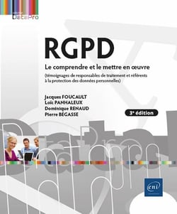 RGPD : Le comprendre et le mettre en oeuvre (témoignages et retours d'expérience pour les DPO...) (3e édition)
