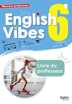 English Vibes : anglais - 6e - livre du professeur (édition 2017)