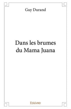 Dans les brumes du mama juana