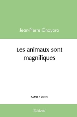 Les animaux sont magnifiques