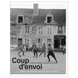 Coup d'envoi : La Grande Guerre et les sports collectifs