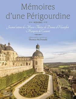 MEMOIRES D'UNE PERIGOURDINE 1828-1862 : JOURNAL INTIME  DE MARIE-THÉRÈSE DE DAMAS  DHAUTEFORT  MARQUISE DE CUMONT