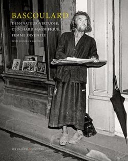 Bascoulard, dessinateur virtuose, clochard magnifique, femme inventée