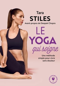 Le yoga qui soigne - une méthode simple pour vivre sans douleur