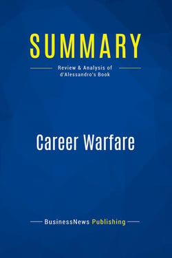Summary: Career Warfare : Review and Analysis of d'Alessandro's Book