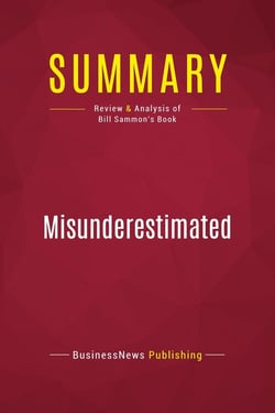 Summary: Misunderestimated : Review and Analysis of Bill Sammon's Book