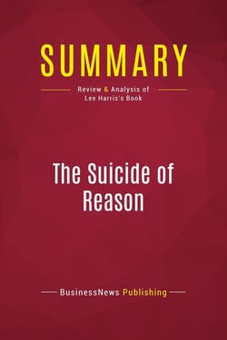 Summary: The Suicide of Reason : Review and Analysis of Lee Harris's Book