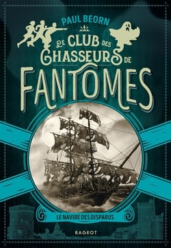 Le club des chasseurs de fantômes - le navire des disparus