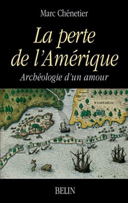 La perte de l'Amérique : Archéologie d'un amour
