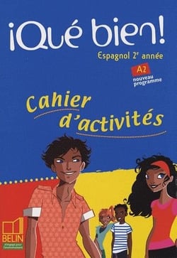 QUE BIEN! : espagnol - 2e année - niveau A2 - cahier d'activités (édition 2008)