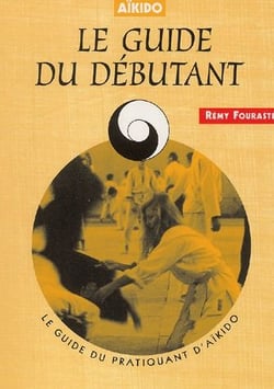 Aïkido - le guide du débutant