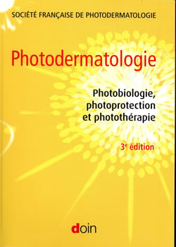 Photodermatologie - hotobiologie, photoprotection et photothérapie (3e édition)