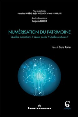 Numérisation du patrimoine - quelles médiations ? quels accès ? quelles cultures ?