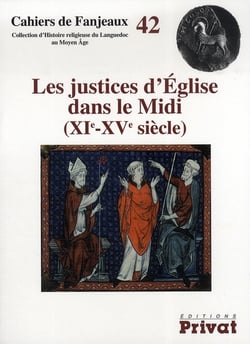 Cahiers de Fanjeaux Tome 42 : justices d'église dans le Midi - XI-XV siècles