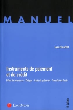 Instruments de paiement et de crédit - effets de commerce - chèque - carte de paiement - transfert de fonds (8e édition)