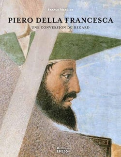 Piero della Francesca - une conversion du regard