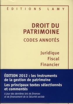 Droit du patrimoine 2012 codes annotes. juridique, fiscal, financier