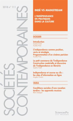 Revue sociétés contemporaines n.111 : indé vs mainstream - l'indépendance en pratiques dans la culture