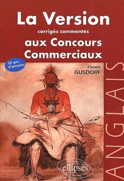 Version anglaise aux concours (La) - Corrigés commentés des versions aux concours des grandes écoles commerciales