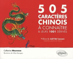 505 caractères chinois à connaître & leurs 1001 dérivés
