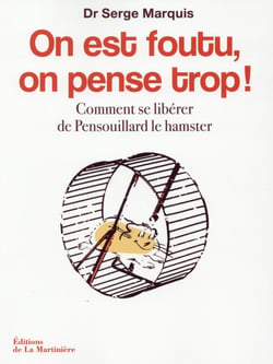 On est foutu, on pense trop ! comment se libérer de Pensouillard le hamster