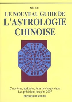 Le nouveau guide de l'astrologie chinoise
