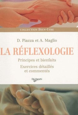 La réflexiologie - principes et bienfaits, exercices détaillés et commentés