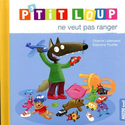 P'tit Loup ne veut pas ranger