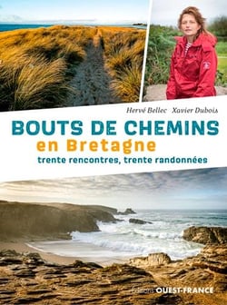 Bouts de chemins en Bretagne - 30 rencontres, 30 randonées