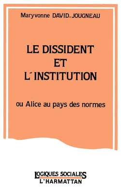 Le dissident et l'institution - ou Alice au pays des normes