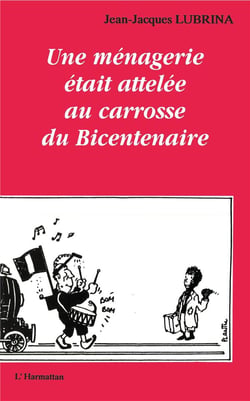 Une ménagerie était attelée au carosse du bicentenaire