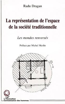 La représentation de l'espace de la société traditionnelle - les mondes renversés