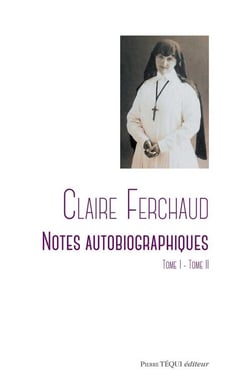Claire Ferchaud - notes autobiographiques - Tome 1 et Tome 2