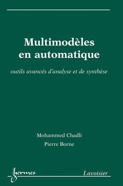 Multimodèles en automatique : Outils avancés d'analyse et de synthèse