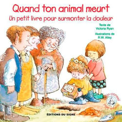 Quand ton animal meurt - un petit livre pour surmonter la douleur