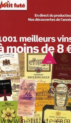 1001 meilleurs vins a moins de 8 euro 2009 petit fute - en direct du producteur / nos decouvertes de